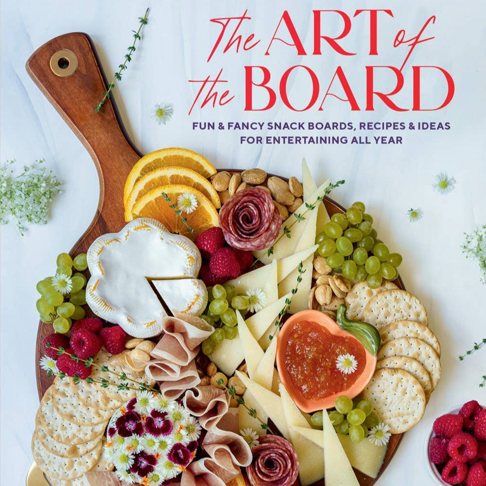 Art of the Board: Fun & Fancy Snack Boards, Recipes & Ideas